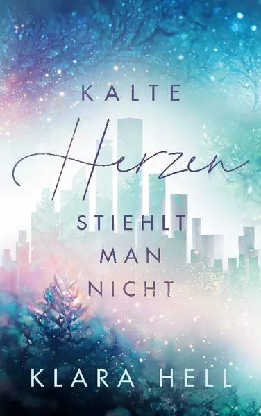 Cover: Kalte Herzen stiehlt man nicht