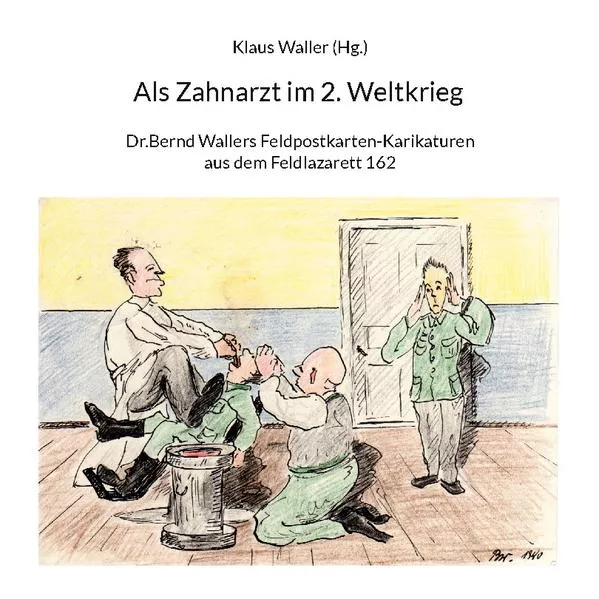 Cover: Als Zahnarzt im 2.Weltkrieg