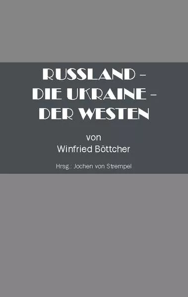 Cover: Russland - Die Ukraine - Der Westen