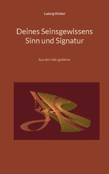 Cover: Deines Seinsgewissens Sinn und Signatur