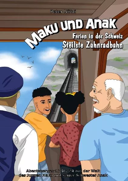 Cover: Maku und Anak Ferien in der Schweiz Steilste Zahnradbahn