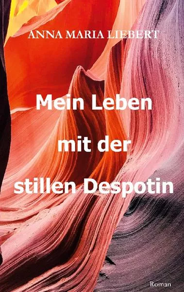Cover: Mein Leben mit der stillen Despotin