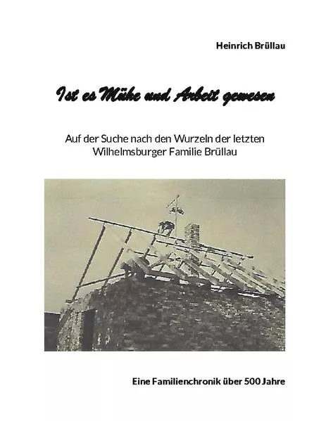 Cover: Ist es Mühe und Arbeit gewesen