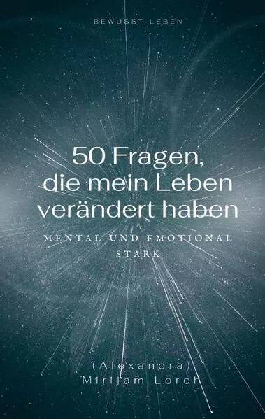 Cover: 50 Fragen, die mein Leben verändert haben