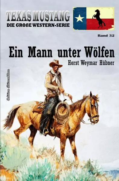 Cover: Texas Mustang Band 32: Ein Mann unter Wölfen