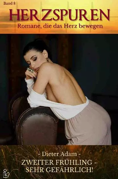 Cover: HERZSPUREN, Band 8: ZWEITER FRÜHLING - SEHR GEFÄHRLICH!