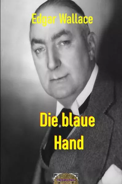 Cover: Illustrierte Edgar-Wallace-Reihe / Die blaue Hand