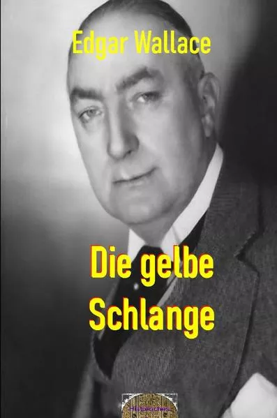 Cover: Illustrierte Edgar-Wallace-Reihe / Die gelbe Schlange