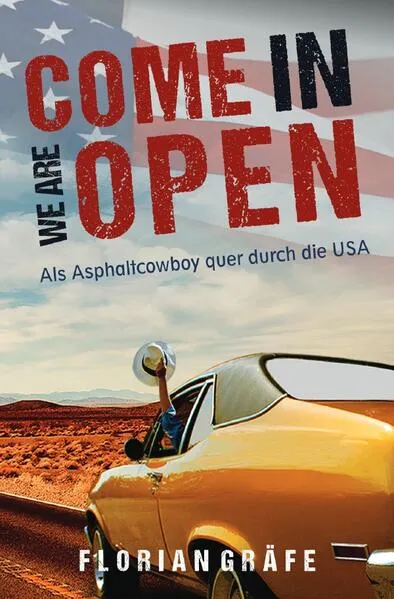 Come in we are Open – Als Asphaltcowboy quer durch die USA</a>