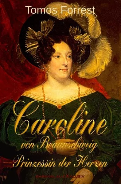 Cover: Caroline von Braunschweig – Prinzessin der Herzen