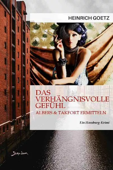 DAS VERHÄNGNISVOLLE GEFÜHL - ALBERS & TAKFORT ERMITTELN