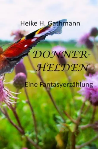 Donnerhelden: Eine Fantasyerzählung