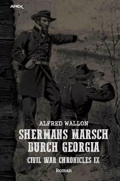 Cover: SHERMANS MARSCH DURCH GEORGIA - CIVIL WAR CHRONICLES IX