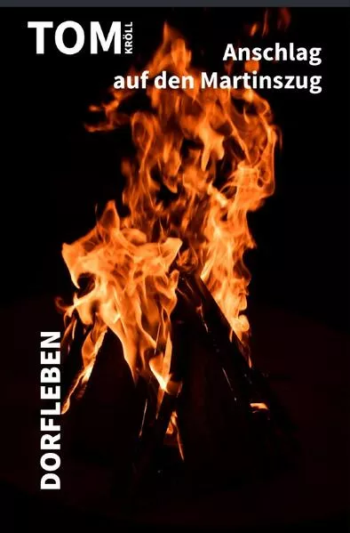 Cover: Dorfleben / Anschlag auf den Martinszug
