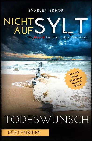 Cover: NICHT AUF SYLT - Mord im Rest des Nordens [Küstenkrimi] Band 1: Todeswunsch - Buchhandelsausgabe