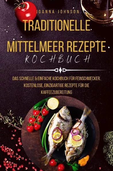 Cover: Kochbücher / Traditionelle Mittelmeer Rezepte