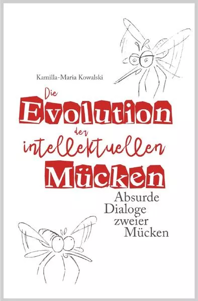 Cover: Die Evolution der intellektuellen Mücken