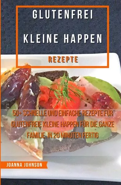Cover: Kochbücher / Glutenfrei Kleine Happen Rezepte