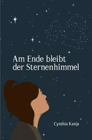 Cover: Am Ende bleibt der Sternenhimmel