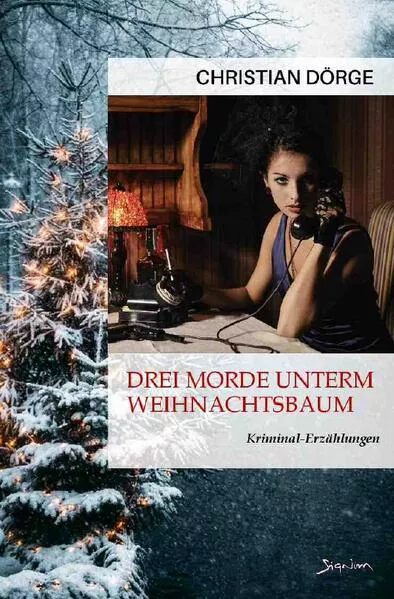 Cover: DREI MORDE UNTERM WEIHNACHTSBAUM