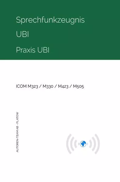 Cover: Sprechfunkzeugnis UBI - Praxis UBI - ICOM M323 / M330 / M423 / M505