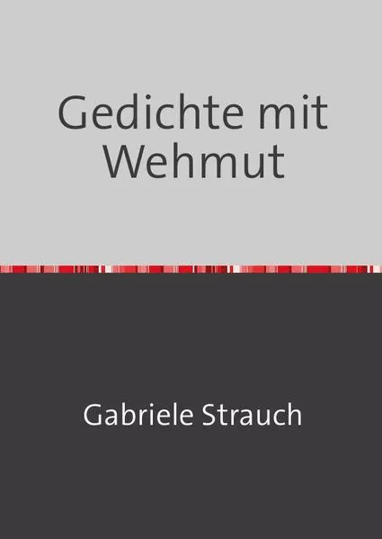 Cover: Gedichte mit Wehmut