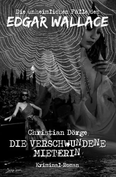 Cover: DIE UNHEIMLICHEN FÄLLE DES EDGAR WALLACE: DIE VERSCHWUNDENE MIETERIN