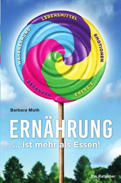 Cover: Ernährung ... ist mehr als Essen!