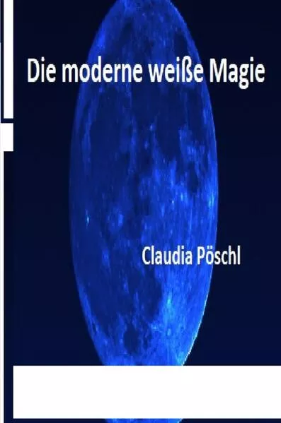 Cover: Die moderne weiße Magie