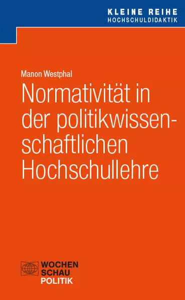 Cover: Normativität in der politikwissenschaftlichen Hochschullehre