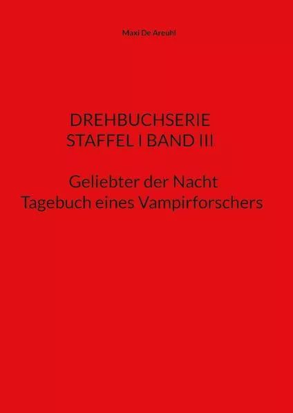 STAFFEL I BAND III Drehbuchserie Geliebter der Nacht</a>