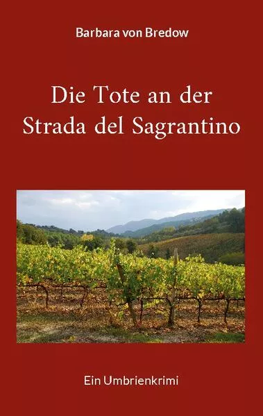Cover: Die Tote an der Strada del Sagrantino