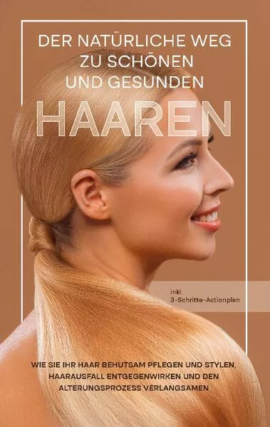 Cover: Der natürliche Weg zu schönen und gesunden Haaren
