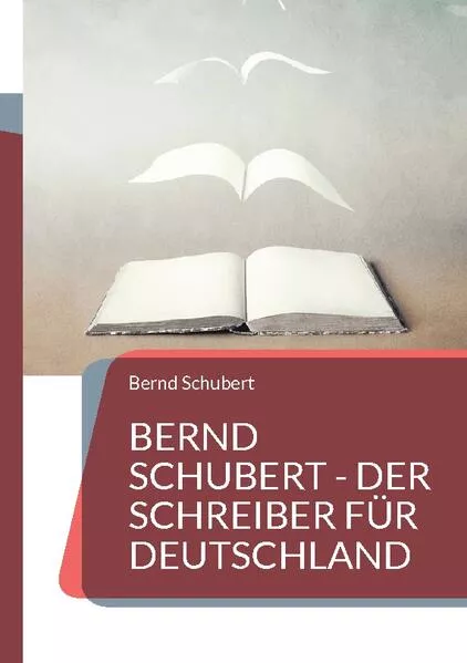 Cover: Bernd Schubert - Der Schreiber für Deutschland