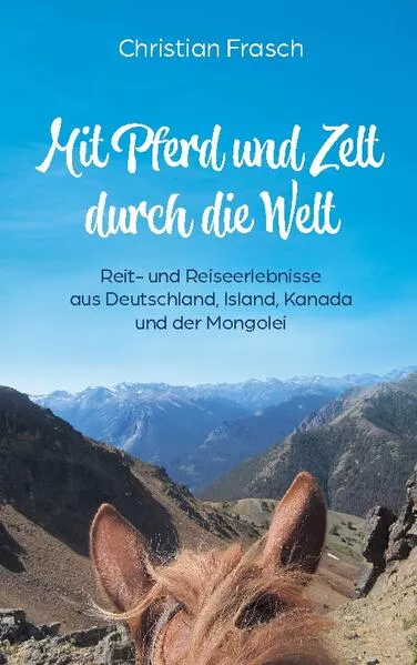 Cover: Mit Pferd und Zelt durch die Welt