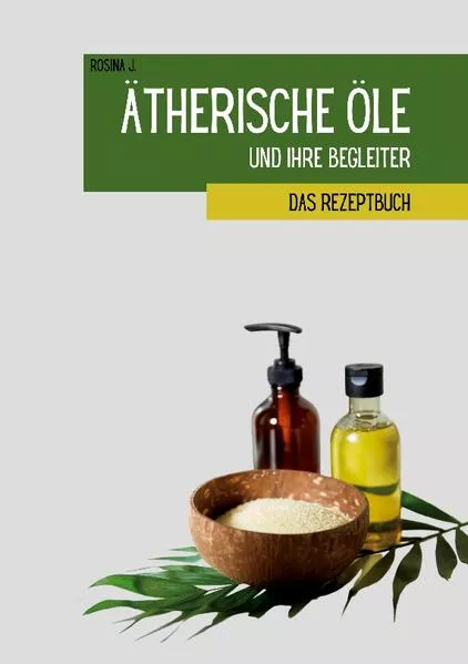 Cover: Ätherische Öle und ihre Begleiter