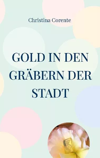 Gold in den GrÀbern der Stadt