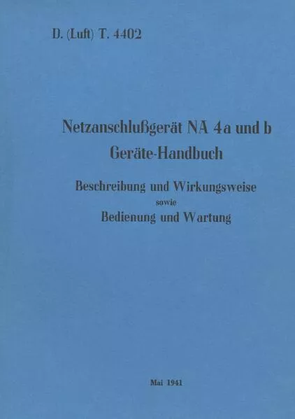 Cover: D.(Luft) T. 4402 Netzanschlußgerät NA 4a und b Geräte-Handbuch