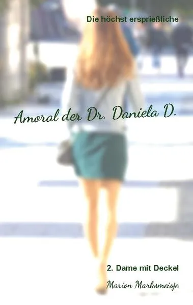 Die höchst ersprießliche Amoral der Dr. Daniela D. Eine autobiographische Satire.</a>