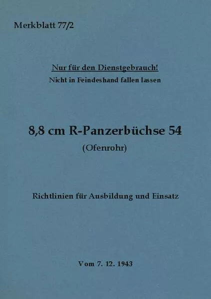 Merkblatt 77/2 8,8 cm R-Panzerbüchse 54 (Ofenrohr) Richtlinien für Ausbildung und Einsatz</a>