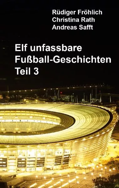 Elf unfassbare Fußball-Geschichten - Teil 3</a>