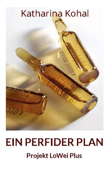 Ein perfider Plan - Projekt LoWei Plus