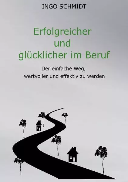 Cover: Erfolgreicher und glücklicher im Beruf