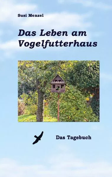 Das Leben am Vogelfutterhaus - Das Tagebuch