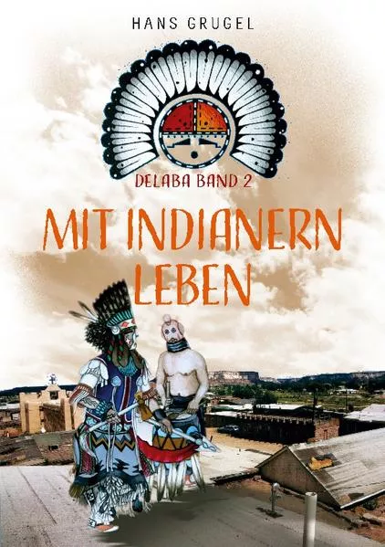 Cover: Mit Indianern leben - Delaba Band 2