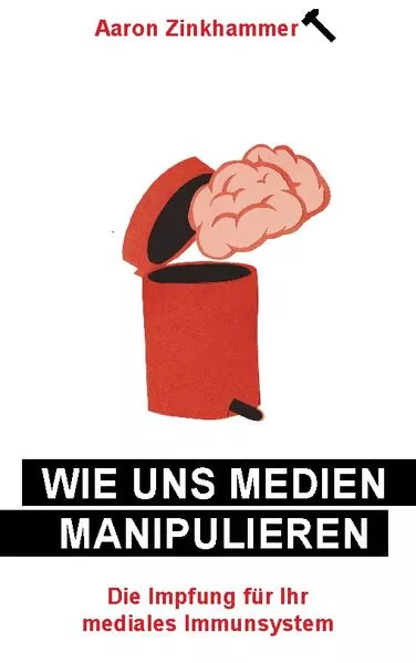 Cover: Wie uns Medien manipulieren