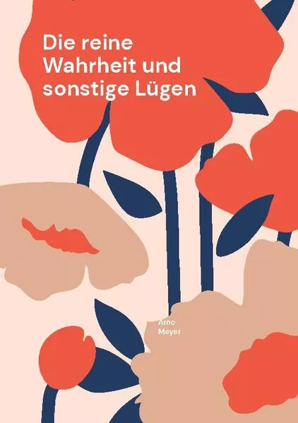 Cover: Die reine Wahrheit und sonstige Lügen