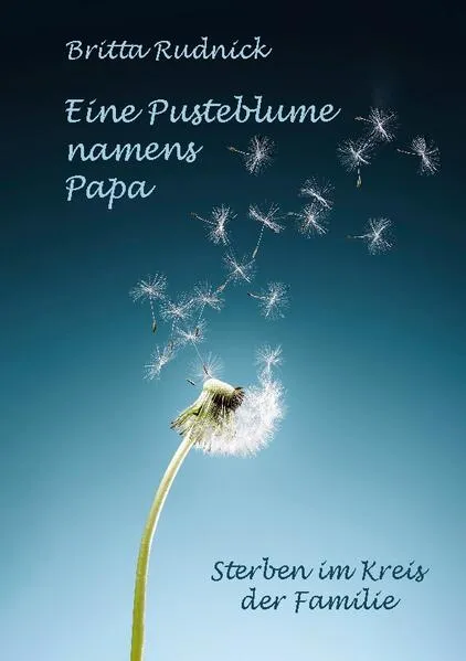 Cover: Eine Pusteblume namens Papa
