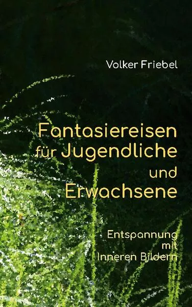 Cover: Fantasiereisen für Jugendliche und Erwachsene
