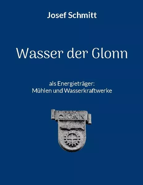 Cover: Wasser der Glonn als Energieträger: Mühlen und Wasserkraftwerke